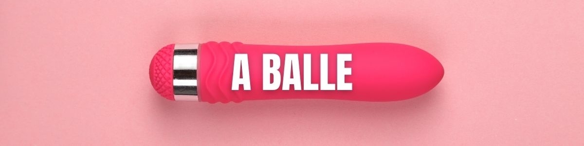 Vibromasseur à balle ou "Bullet" - N°1 du sextoy en France