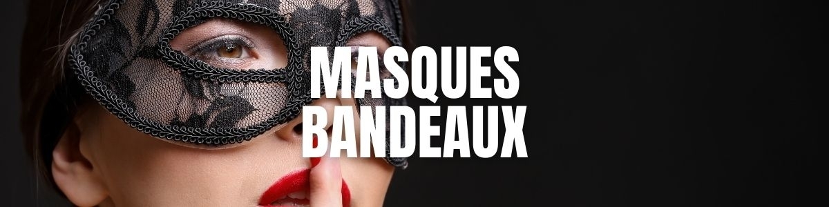 Masques et Bandeaux - Achat d'accessoires érotiques