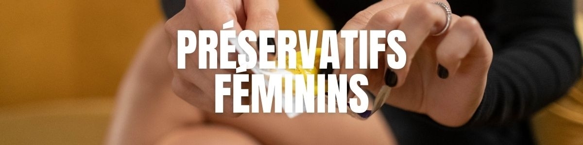 Les Préservatifs féminins, contraception et protection