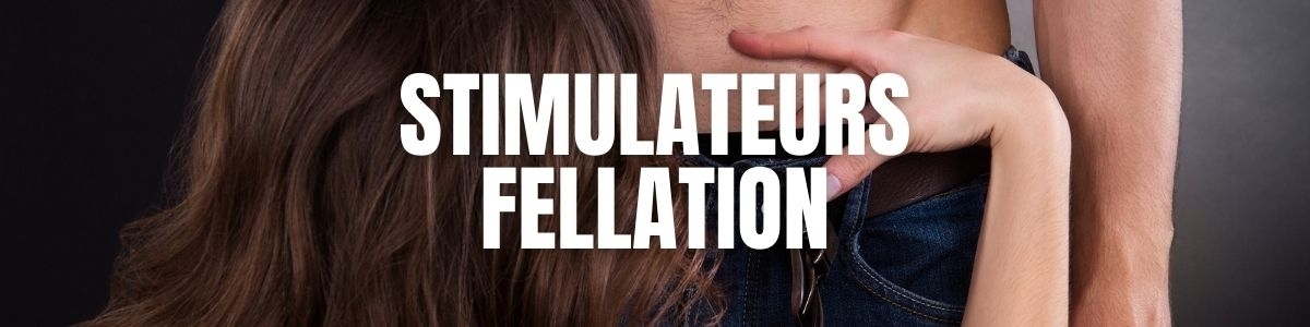 Stimulateurs de fellation | Envie d'une gâterie 24H/24H