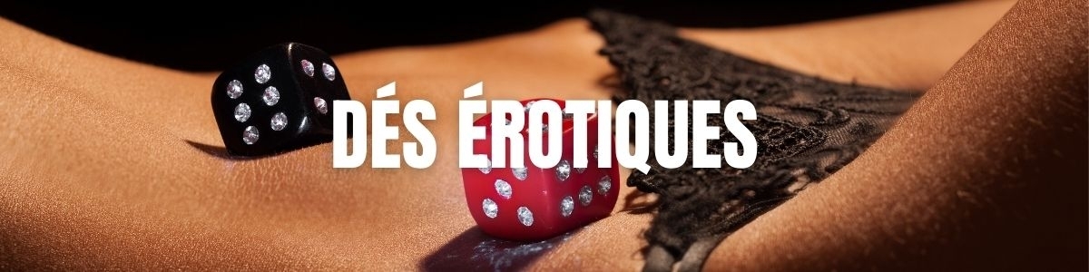 Les jeux de Dés érotiques, piper les dés ? | MyLovePleasure.fr