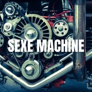 Sexe machine