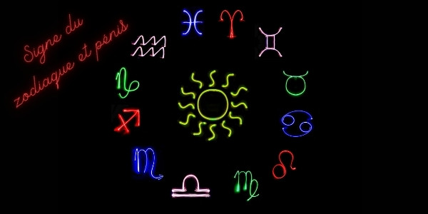 Comment déterminer la taille du pénis avec le signe du zodiaque