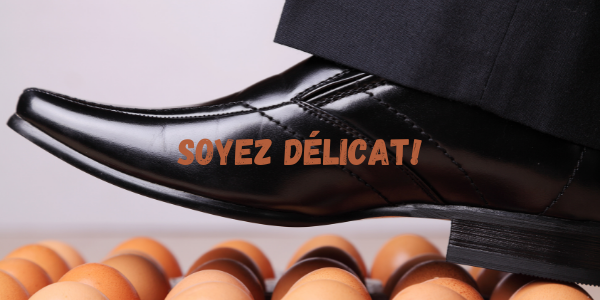L’homme doit être délicat