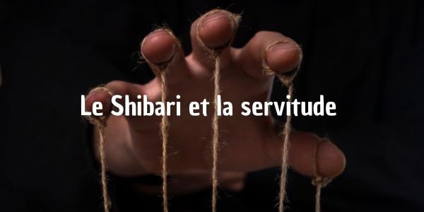 Le Shibari et la servitude