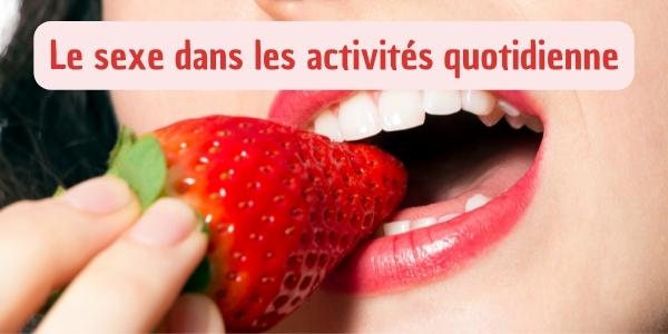 Le sexe dans les activités quotidienne
