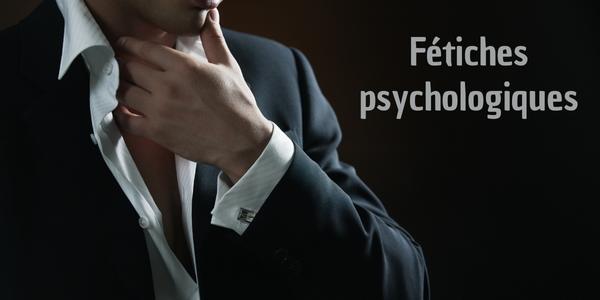 Fétiches psychologiques