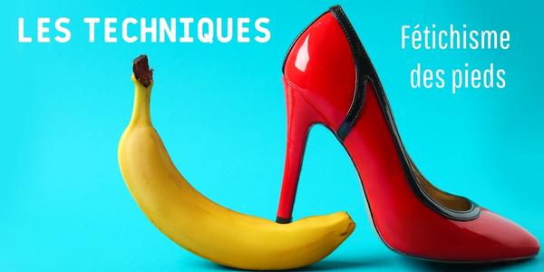 Les techniques de fétichisme des pieds