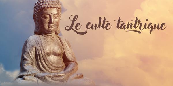 Le culte tantrique