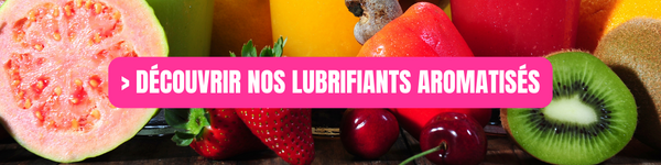 Découvrir nos Lubrifiants aromatisés