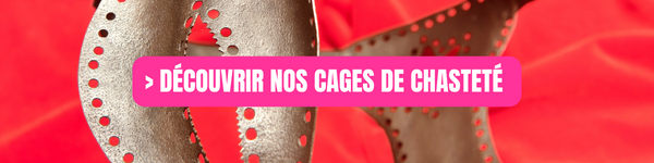 Découvrir nos cage de chasteté