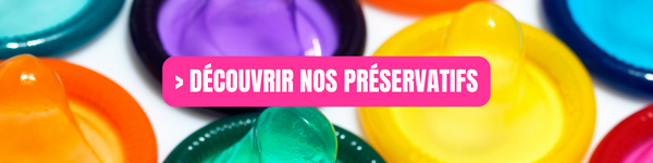 Découvrir nos préservatifs