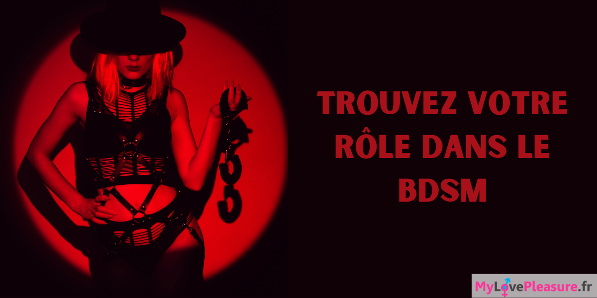 Trouvez votre rôle dans le BDSM mylovepleasure.fr