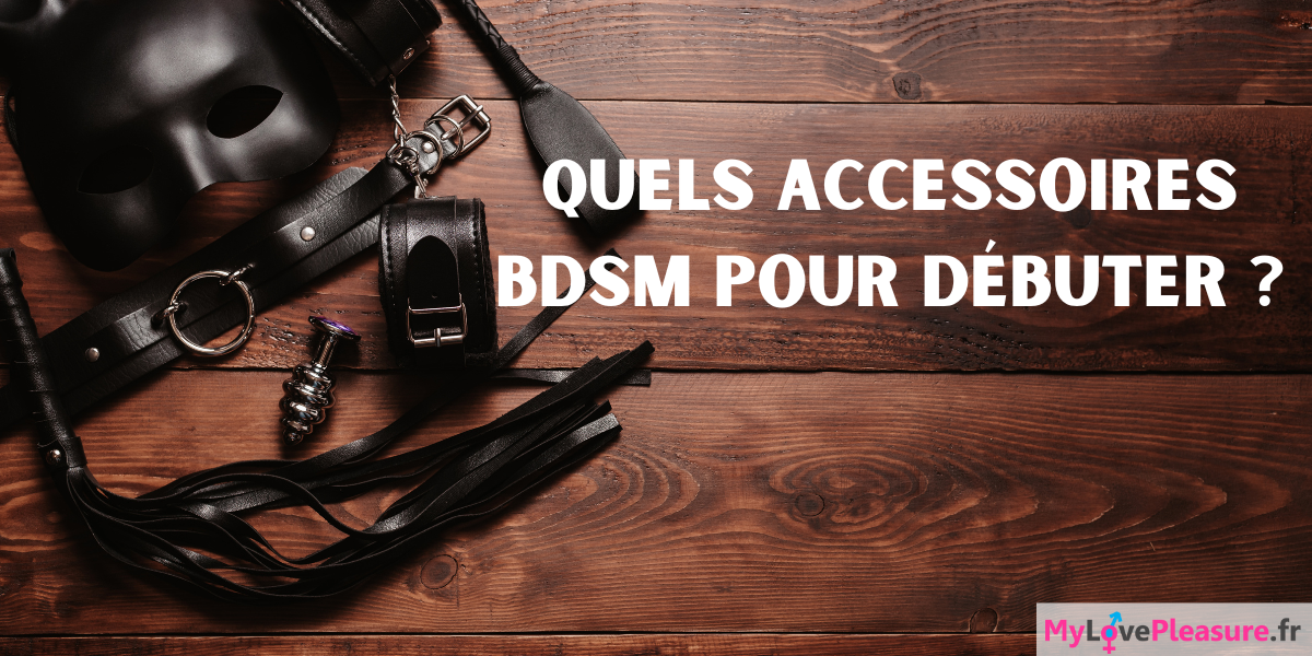 Accessoires BDSM : petit guide pour débutants