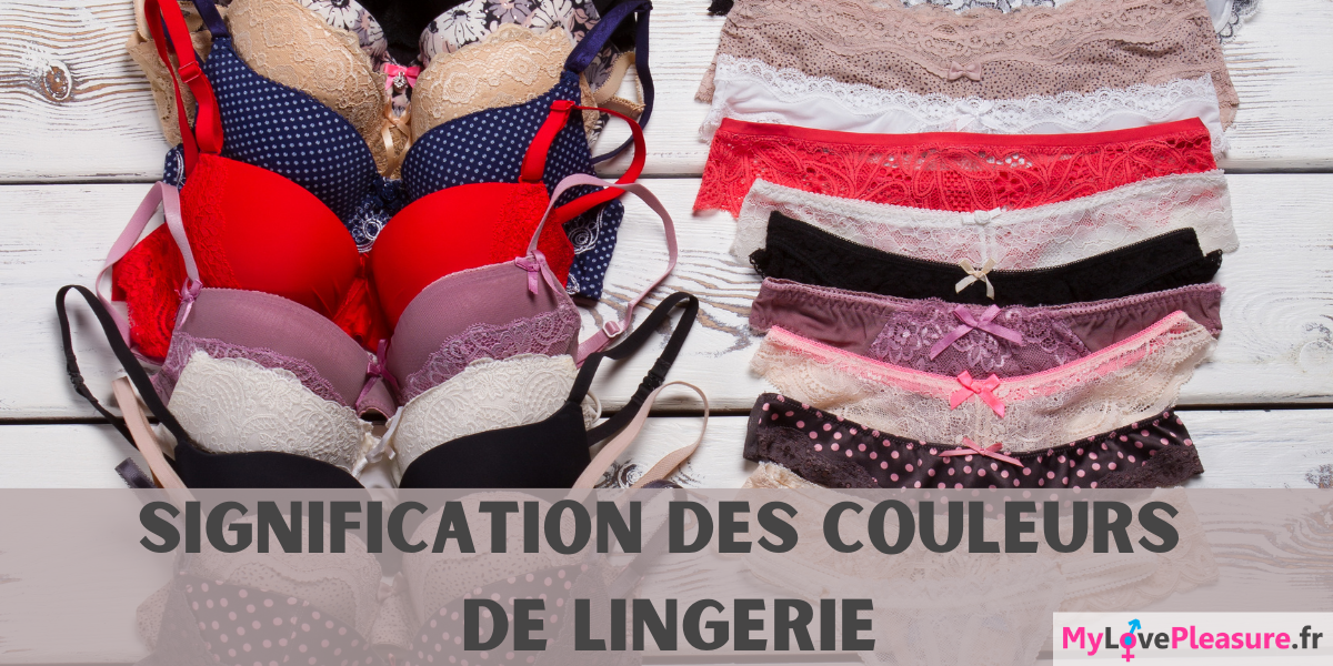 Signification des couleurs de la lingerie mylovepleasure.fr